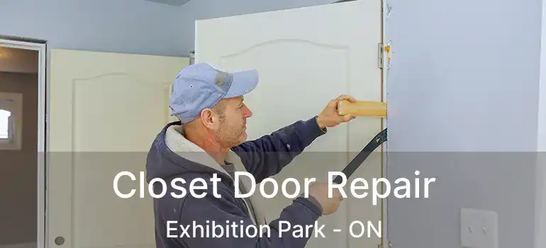 Closet Door Repair Exhibition Park - ON