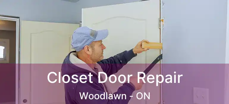  Closet Door Repair Woodlawn - ON