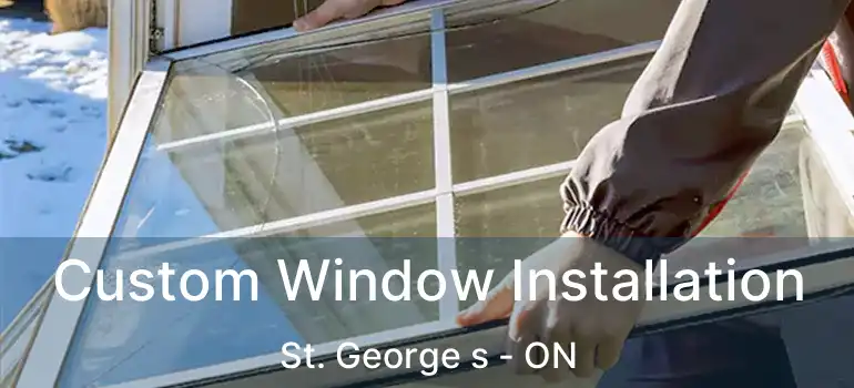  Custom Window Installation St. George s - ON