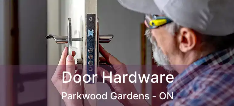  Door Hardware Parkwood Gardens - ON