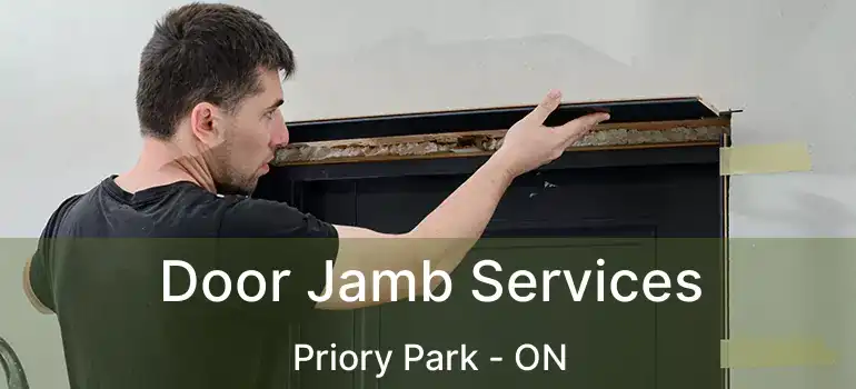  Door Jamb Services Priory Park - ON