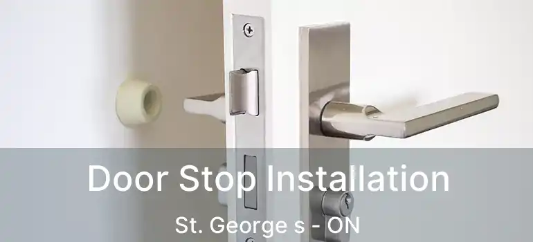  Door Stop Installation St. George s - ON