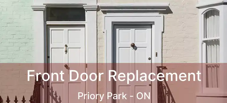  Front Door Replacement Priory Park - ON
