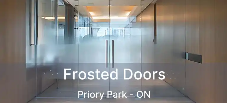  Frosted Doors Priory Park - ON