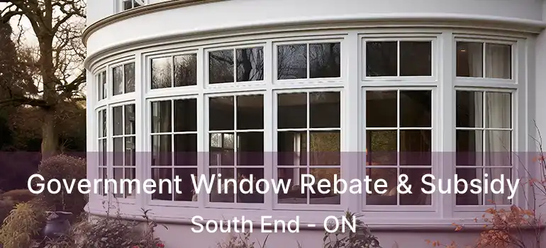  Government Window Rebate & Subsidy South End - ON