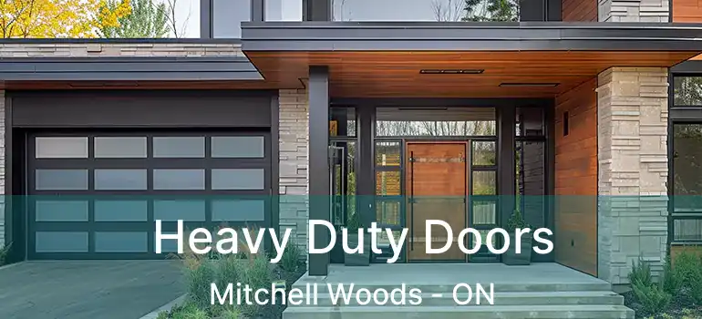  Heavy Duty Doors Mitchell Woods - ON