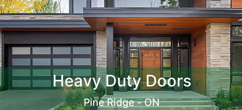  Heavy Duty Doors Pine Ridge - ON