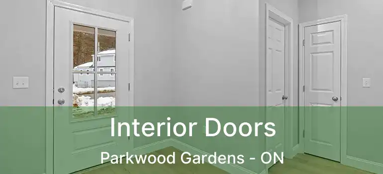  Interior Doors Parkwood Gardens - ON