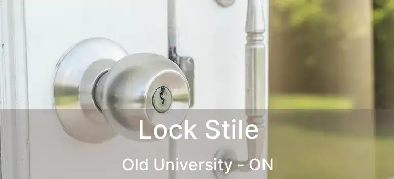  Lock Stile Old University - ON