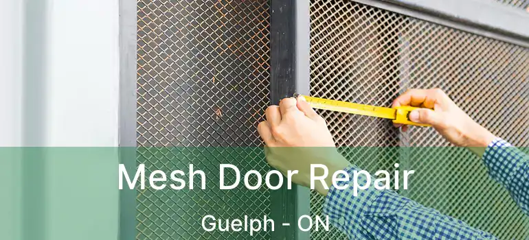  Mesh Door Repair Guelph - ON