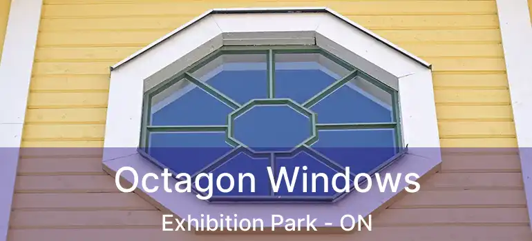  Octagon Windows Exhibition Park - ON