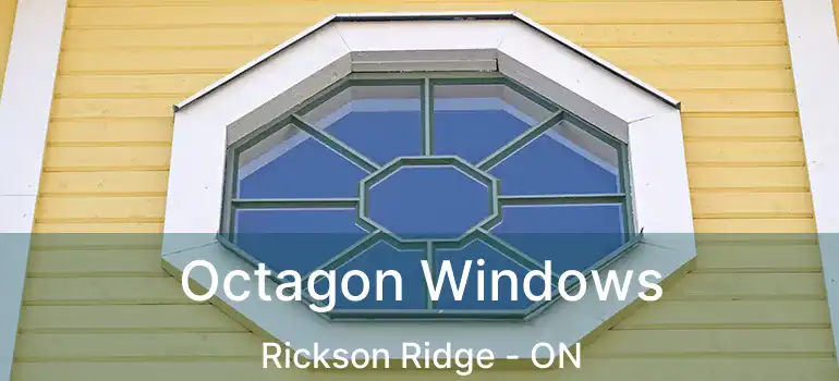  Octagon Windows Rickson Ridge - ON