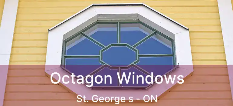  Octagon Windows St. George s - ON
