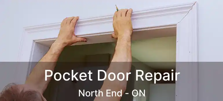  Pocket Door Repair North End - ON