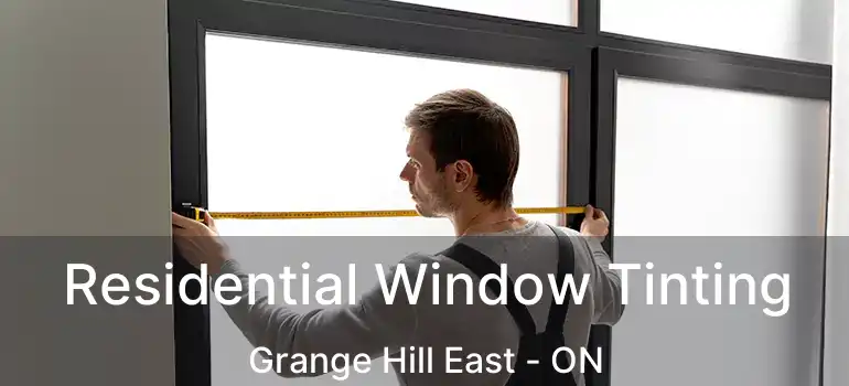  Residential Window Tinting Grange Hill East - ON