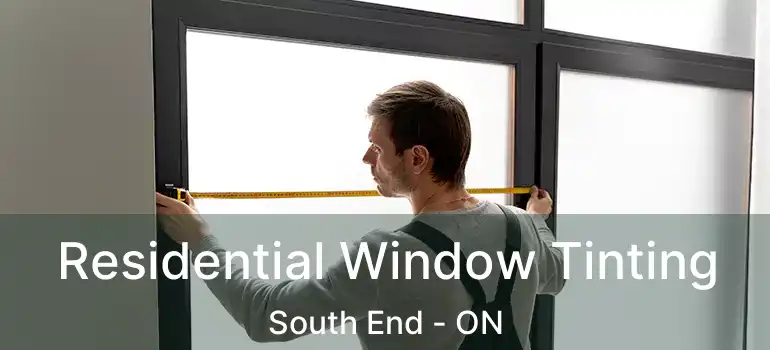  Residential Window Tinting South End - ON