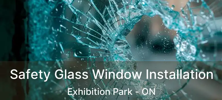  Safety Glass Window Installation Exhibition Park - ON