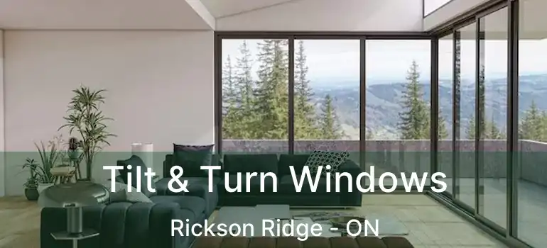  Tilt & Turn Windows Rickson Ridge - ON