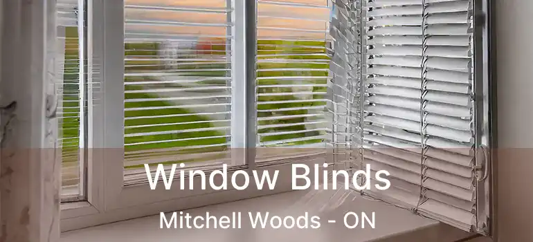  Window Blinds Mitchell Woods - ON