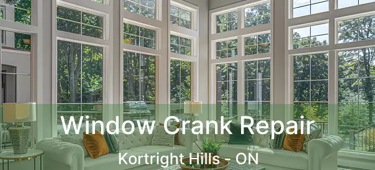  Window Crank Repair Kortright Hills - ON