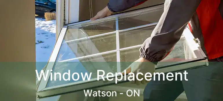 Window Replacement Watson - ON